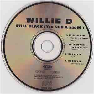 Willie D - Still Black (You Still A aggiN)