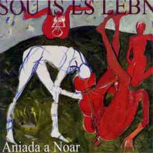 Aniada A Noar - Sou Is Es Lebn
