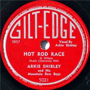 Arkie Shibley And His Mountain Dew Boys - Hot Rod Race / I'm Living Alone W ...