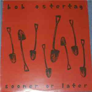Bob Ostertag - Sooner Or Later
