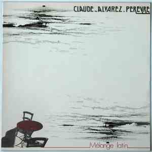 Claude Alvarez-Pereyre - Mélange Latin