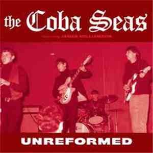 Coba Seas, The - Unreformed