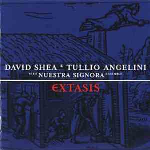 David Shea & Tullio Angelini with Nuestra Signora Ensemble - Extasis