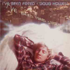 Doug Howell - I've Been Freed