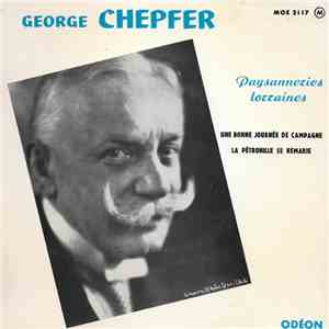George Chepfer - PAYSANNERIES LORRAINES - Une bonne journée à la campagne / ...
