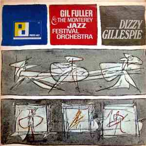 Gil Fuller & The Monterey Jazz Festival Orchestra Featuring Dizzy Gillespie ...