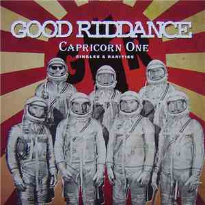 Good Riddance - Capricorn One (Singles & Rarities)