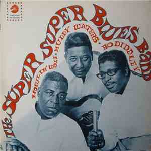 Howlin' Wolf, Muddy Waters & Bo Diddley - The Super Super Blues Band