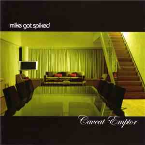 Mike Got Spiked - Caveat Emptor