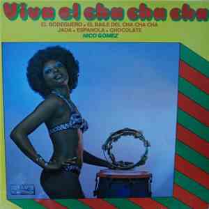 Nico Gomez And His Orchestra - Viva El Cha Cha Cha