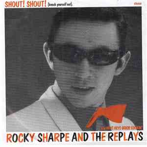 Rocky Sharpe And The Replays - Shout! Shout! (Knock Yourself Out)