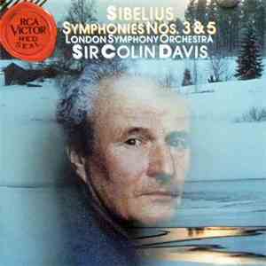 Sibelius - London Symphony Orchestra, Sir Colin Davis - Symphonies Nos. 3 & ...