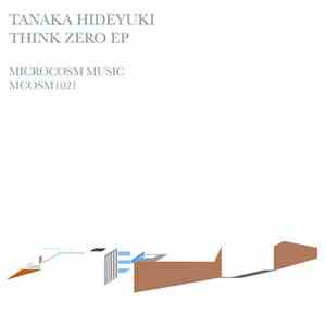 Tanaka Hideyuki - Think Zero E.P.