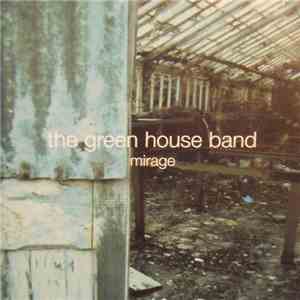 The Green House Band - Mirage