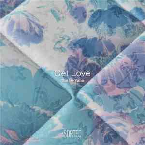 The Hi-Yahs - Get Love
