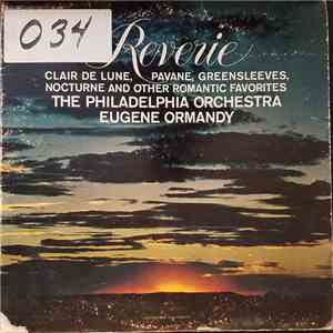 The Philadelphia Orchestra, Eugene Ormandy - Reverie, Clair De Lune, Nocturne, Greensleeves, Pavane And Other Romantic Favorites