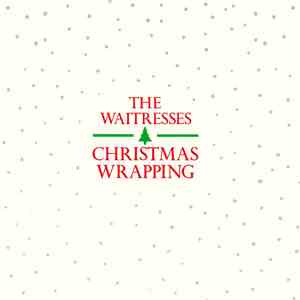 The Waitresses - Christmas Wrapping