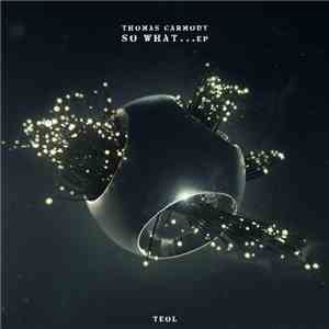 Thomas Carmody - So What...