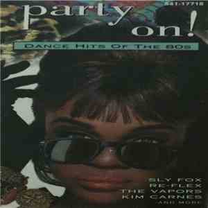 Various - Party On!  Dance Hits Of The 80s