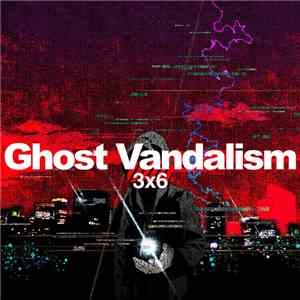 3x6 - Ghost Vandalism