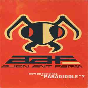 Alien Ant Farm - How Do You Spell 
