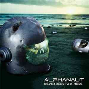 Alphanaut  - Never Been To Athens