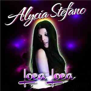 Alycia Stefano - Loca Loca