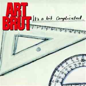 Art Brut - It's A Bit Complicated