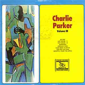 Charlie Parker - Charlie Parker Volume III