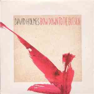 David Holmes - Bow Down To The Exit Sign