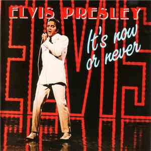 Elvis Presley - It's Now Or Never