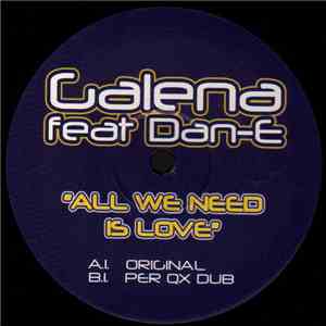 Galena Feat. Dan-E - All We Need Is Love