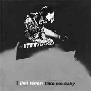 Jimi Tenor - Take Me Baby