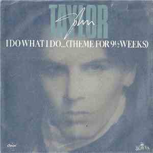 John Taylor - I Do What I Do... (Theme For 9½ Weeks)