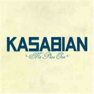Kasabian - Me Plus One