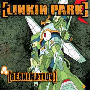 Linkin Park - Reanimation