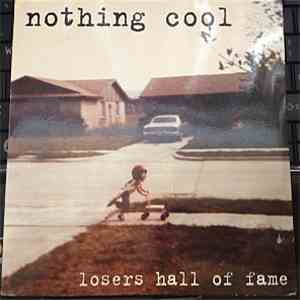 Nothing Cool - Losers Hall Of Fame