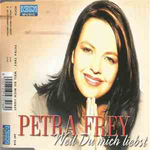 Petra Frey - Weil Du Mich Liebst