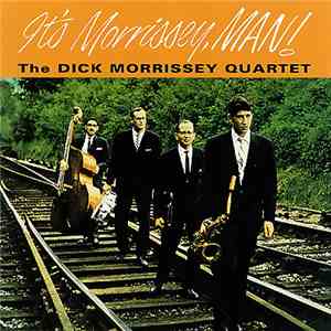 The Dick Morrissey Quartet - It's Morrissey, Man!