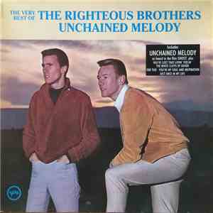 The Righteous Brothers - Unchained Melody - The Very Best Of