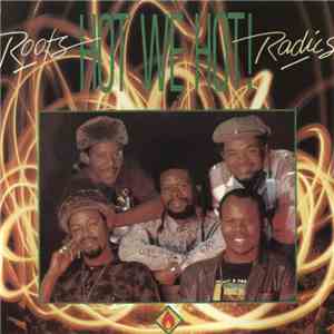 The Roots Radics - Hot We Hot!