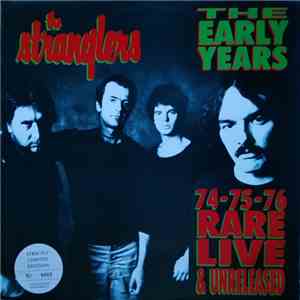 The Stranglers - The Early Years - 74-75-76 Rare Live & Unreleased