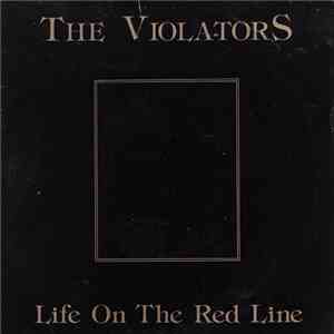 The Violators - Life On The Red Line