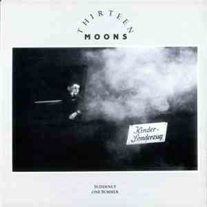 Thirteen Moons - Suddenly One Summer