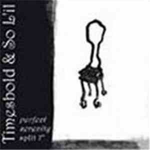 Timesbold & So L'il - Perfect Serenity Split 7