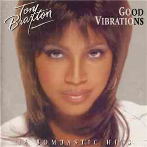 Tony Braxton - Good Vibrations - 14 Bombastic Hits