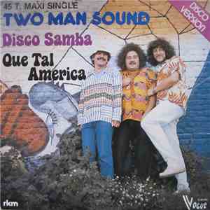 Two Man Sound - Disco Samba / Que Tal America