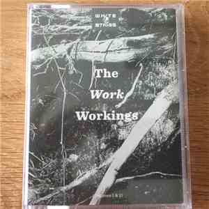 White Stains - The Work Workings (Volumes 1 & 2)