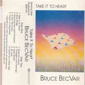 Bruce BecVar - Take It To Heart