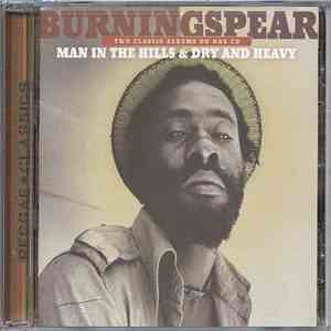 Burning Spear - Man In The Hills / Dry & Heavy